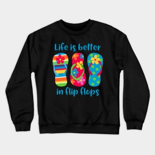 Life Is Better In Flip Flops Crewneck Sweatshirt